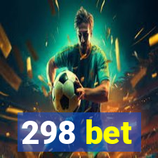 298 bet